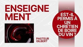 Est-il Permis à un Chrétien de Boire du Vin ?